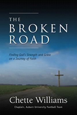 The Broken Road: Finding God's Strength and Grace on a Journey of Faith cover art