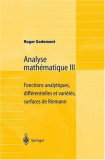 Analyse Mathematique III Fonctions Analytiques, Differentielles et Varietes, Surfaces de Riemann 2001 9783540661429 Front Cover