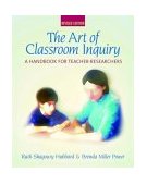 Art of Classroom Inquiry, Revised Edition A Handbook for Teacher-Researchers cover art