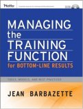 Managing the Training Function for Bottom-Line Results Tools, Models and Best Practices  9780787982430 Front Cover