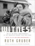 Witness One of the Great Correspondents of the Twentieth Century Tells Her Story 2007 9780805242430 Front Cover