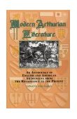 Modern Arthurian Literature An Anthology of English and American Arthuriana from the Renaissance to the Present cover art