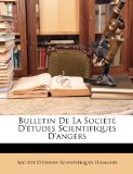 Bulletin de la Société D'Études Scientifiques D'Angers 2010 9781148894430 Front Cover