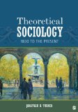 Theoretical Sociology 1830 to the Present  9781452203430 Front Cover