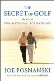 Secret of Golf The Story of Tom Watson and Jack Nicklaus  9781476766430 Front Cover