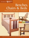 Benches, Chairs and Beds Practical Projects from Shaker to Contemporary 2007 9781565233430 Front Cover