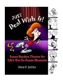 Just Deal with It! Funny Readers Theatre for Life's Not-So-Funny Moments cover art
