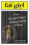 Til the Fat Girl Sings From an Overweight Nobody to a Broadway Somebody-A Memoir 2006 9781593375430 Front Cover