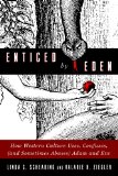 Enticed by Eden How Western Culture Uses, Confuses, (and Sometimes Abuses) Adam and Eve  9781602585430 Front Cover