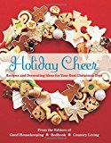Holiday Cheer Recipes and Decorating Ideas for Your Best Christmas Ever 2014 9781618371430 Front Cover
