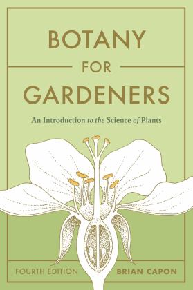 Botany for Gardeners, Fourth Edition An Introduction to the Science of Plants  9781643261430 Front Cover