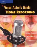 Voice Actor's Guide to Home Recording 2005 9781931140430 Front Cover