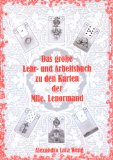 Das groï¿½e Lehr- und Arbeitsbuch zu den Karten der Mlle. Lenormand Erfolgreich Kartenlegen lernen 2007 9783833493430 Front Cover