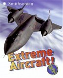 Extreme Aircraft! Q&amp;A 2007 9780060899431 Front Cover
