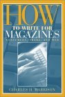 How to Write for Magazines Consumers, Trade and Web cover art