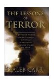 Lessons of Terror A History of Warfare Against Civilians: Why It Has Always Failed and Why It Will Fail Again  9780375508431 Front Cover