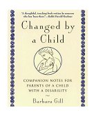 Changed by a Child Companion Notes for Parents of a Child with a Disability cover art