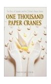 One Thousand Paper Cranes The Story of Sadako and the Children's Peace Statue 2001 9780440228431 Front Cover