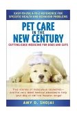 Pet Care in the New Century Cutting-Edge Medicine for Dogs and Cats 2001 9780451204431 Front Cover