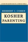 Kosher Parenting A Guide for Raising Kids in a Complex World 2004 9780595320431 Front Cover