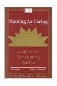 Nursing as Caring A Model for Transforming Practice cover art