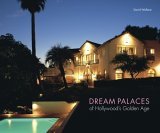 Dream Palaces of Hollywood's Golden Age 2006 9780810955431 Front Cover