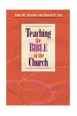 Teaching the Bible in the Church 2003 9780827236431 Front Cover