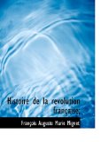 Histoire de la Révolution Française; 2009 9781116724431 Front Cover