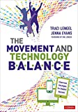 The Movement and Technology Balance: Classroom Strategies for Student Success  9781544350431 Front Cover