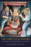 Computer As Crucible An Introduction to Experimental Mathematics  9781568813431 Front Cover
