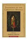 Teachings of the Christian Mystics 1997 9781570623431 Front Cover