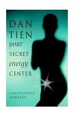 Dan-Tien Your Secret Energy Center 1998 9781578630431 Front Cover