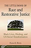 Little Book of Race and Restorative Justice Black Lives, Healing, and US Social Transformation  9781680993431 Front Cover