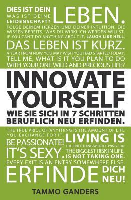 Innovate Yourself! Wie Sie Sich in 7 Schritten Beruflich Neu Erfinden 2012 9783000371431 Front Cover
