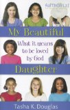 My Beautiful Daughter What It Means to Be Loved by God 2012 9780310726432 Front Cover