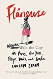 Flï¿½neuse Women Walk the City in Paris, New York, Tokyo, Venice, and London  9780374537432 Front Cover