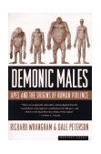 Demonic Males Apes and the Origins of Human Violence cover art