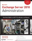 Exchange Server 2010 Administration Real World Skills for MCITP Certification and Beyond (Exams 70-662 And 70-663) cover art