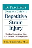 Dr. Pascarelli's Complete Guide to Repetitive Strain Injury What You Need to Know about RSI and Carpal Tunnel Syndrome cover art