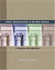 Public Administration in the New Century A Concise Introduction 2004 9780534553432 Front Cover