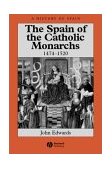 Spain of the Catholic Monarchs 1474-1520  9780631221432 Front Cover