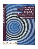 Image and the Eye Further Studies in the Psychology of Pictorial Representation 1994 9780714832432 Front Cover