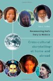Reconnecting God's Story to Ministry Cross-Cultural Storytelling at Home and Abroad  9780830857432 Front Cover