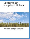 Lectures on Scripture Duties 2010 9781140151432 Front Cover