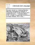 Nouveau Recueil Ou, melange litteraire, historique, dramatique et poetique, Ã  l'usage des ecoles, et des amateurs de la langue francoise... . TroisiÃ¨ 2010 9781170228432 Front Cover