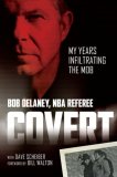 Covert My Years Infiltrating the Mob 2008 9781402754432 Front Cover