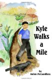 Kyle Walks a Mile 2010 9781441463432 Front Cover