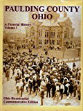Paulding County, Ohio A Pictorial History 2002 9781563118432 Front Cover