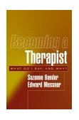 Becoming a Therapist What Do I Say, and Why? cover art