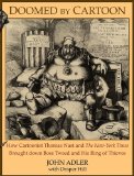 Doomed by Cartoon How Cartoonist Thomas Nast and the New York Times Brought down Boss Tweed and His Ring of Thieves cover art